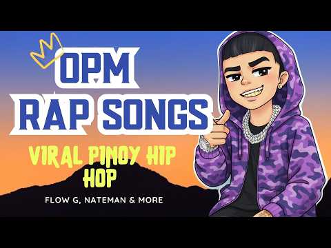 OPM Rap Songs 2026 🔥 Viral Pinoy Hip Hop | Flow G, Nateman & More