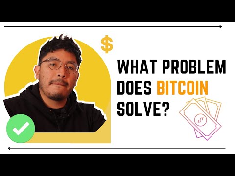 What problem does Bitcoin solve?