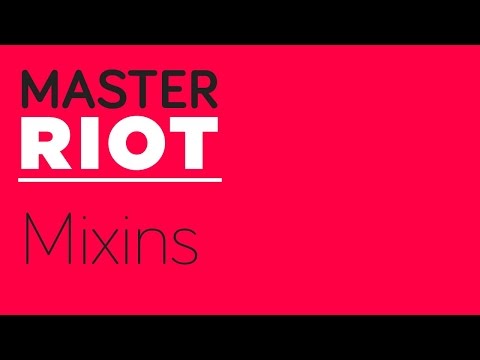 Master Riot: Mixins