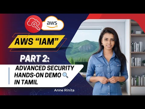 💡 AWS IAM Deep Dive Part 2: Advanced Security Hands-On Demo 🔍 in Tamil ~ Anne Rinita