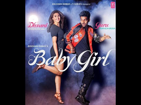 'Baby Girl ' full Lyrical video song| Guru Randhawa Dhvani Bhanushali | Remo D'Souza | Bhushan Kumar