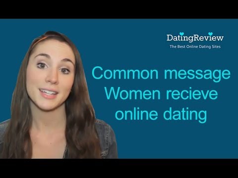Common messages women get online dating.