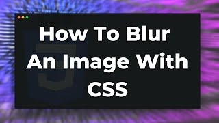 How to Blur Background Image in HTML | CSS Blur Background | blur background