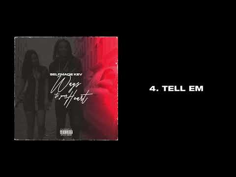 SELFMADE KEV - TELL EM