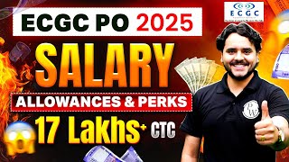 ECGC PO 2025 Notification | ECGC PO Salary in Hand | 17 Lakh+ CTC 😱 | ECGC PO Salary and Perks