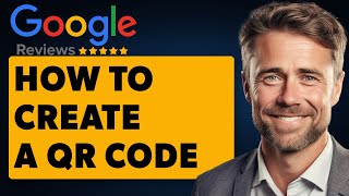 How to Create a QR Code for Google Reviews (Full 2024 Guide)