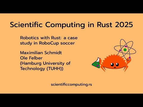 Maximilian Schmidt & Ole Felber - Robotics with Rust: a case study in RoboCup soccer
