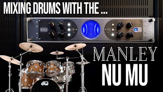 Mixing Drums with the Manley Nu Mu—Before and After