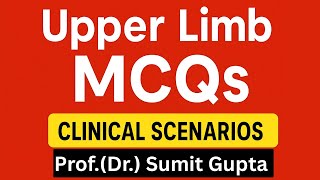 Upper Limb Paper MCQs | Clinical Scenarios Anatomy | MBBS Exam Revision | High-Yield Questions