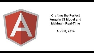 Crafting the Perfect AngularJS Model and Making it Real Time