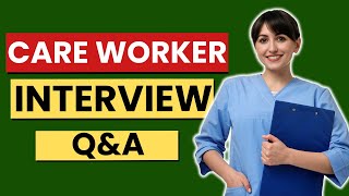 Most Important Care Worker Interview Questions And Answers for 2026 | Support Worker Inter