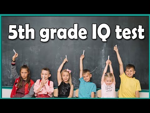 Can you pass this 5th grade IQ test ? (with answers)