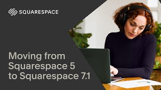 Moving from Squarespace 5 to Squarespace 7.1 | Squarespace Tutorial