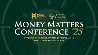 Money Matters Conference 2025 | May 24th, 2025