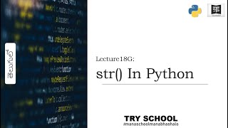 #Lecture18G: str() Method in Python - Try School