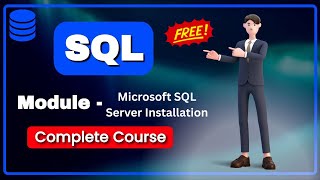 Free Course - Module 05 Microsoft SQL Server Installation and SSMS SQL Server Management Studio