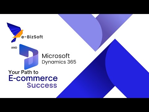 e-BizSoft and Dynamics 365 Commerce: Your Path to E-commerce Success