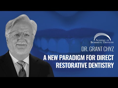 009f - Dr. Grant Chyz - Educational Webinar - "A New Paradigm For Direct Restorative Dentistry"