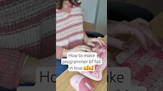 How to make programmer bf fall in love 🥰