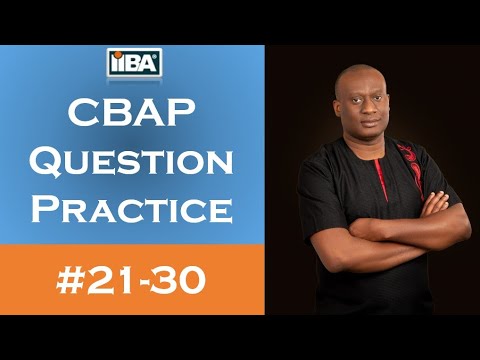 Will You Pass the CBAP Exam? Practice These 10 BABOK Questions (21-30)