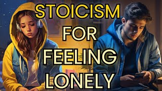 Stoic Advice for Dealing with Loneliness: Tips and Techniques