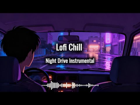 Why Does This Music Feel So Calm? Lofi Chill Night Drive Instrumental