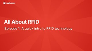Intro & What is RFID? - All About RFID - Episode 1