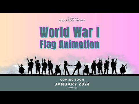 [ACTUAL] WW1 Flag Animation Trailer