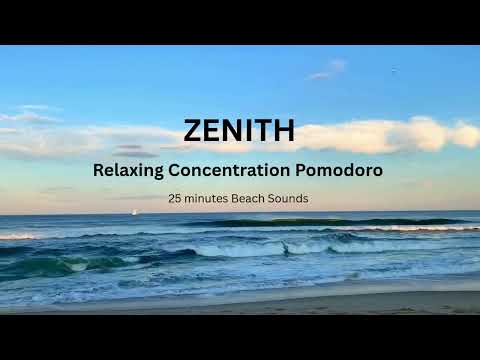 Zenith Relaxing Beach Sounds- Pomodoro 25 Minutes#productivity  #concentration#wavesounds#relaxation