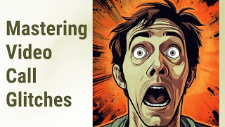 Navigating the Maze of Technical Glitches in Video Calls