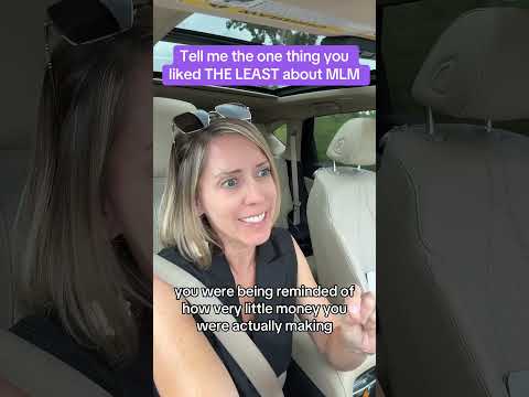 What was the one thing you liked the least about MLM?