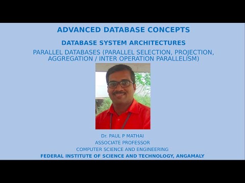 ADVANCED DATABASE CONCEPTS- PART 6(PARALLEL DATABASES (INTRA & INTER OPERATION PARALLELISM)