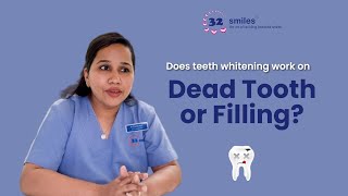 Does Teeth Whitening Work on Dead Tooth Or Filling?