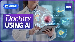 How AI is changing the way doctors treat their patients | 7.30