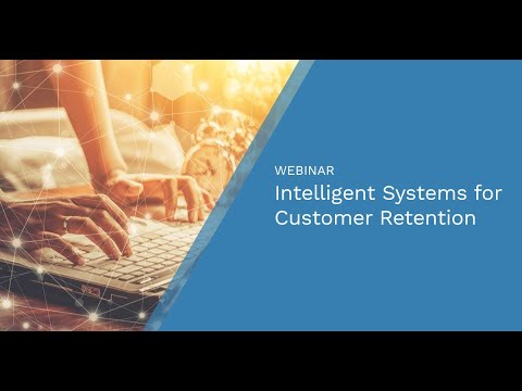 Webinar: Intelligent Systems for Customer Retention