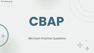 CBAP Cetified business analysis professional Exam Practice Questions with Explanations