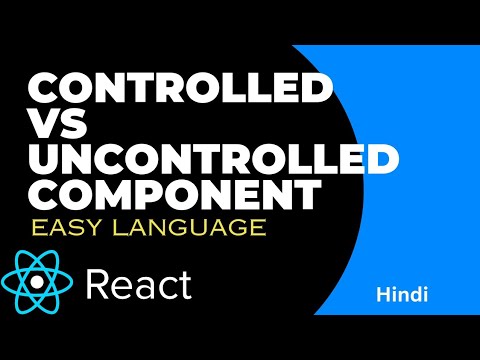 controlled component and uncontrolled component in react js.HINDI #9