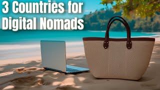 Top 3 Countries for Digital Nomads