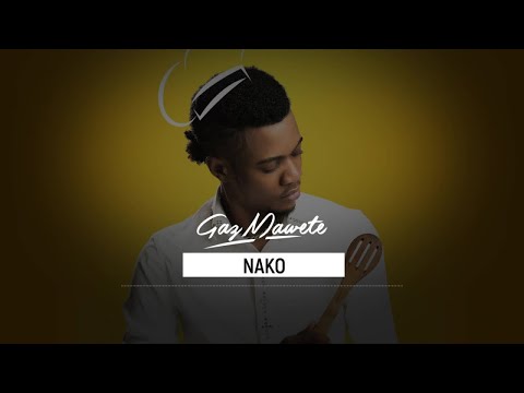 Gaz Mawete - Nako (Audio officiel)