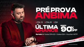 CPA-10, CPA-20 e CEA - Questões Resolvidas AO VIVO + ÚLTIMA CHANCE 90% OFF | Pré-Prova ANBIMA #249