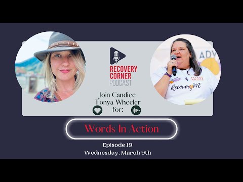 Recovery Corner - Episode 19 - Words In Action
