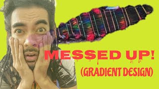 Tie Dye Reveal: Messed up! (GRADIENT Design)