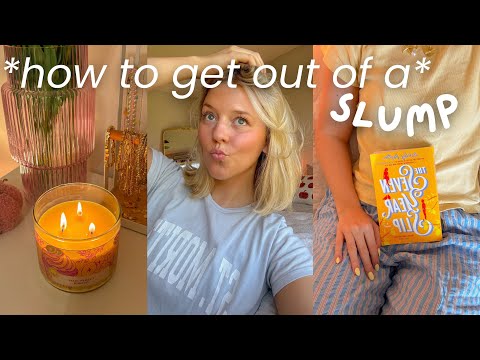 HOW TO GET OUT OF A SLUMP | my tips & advice!