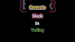 Verilog Generate Blocks 🚀 | genvar vs integer | conditional generate  #Verilog #vlsi #shorts