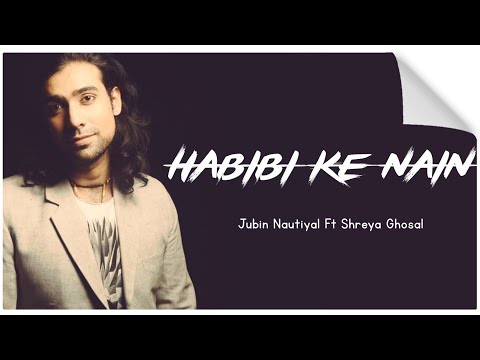 ( LYRICS ) HABIBI KE NAIN - JUBIN NAUTIYAL SHREYA GHOSAL | DABBANG 3