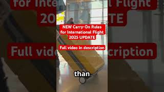 2025 NEW Carry-on rules for international travel! ALERT