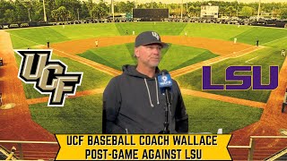 UCF Baseball Coach Wallace Post-Game Against LSu
