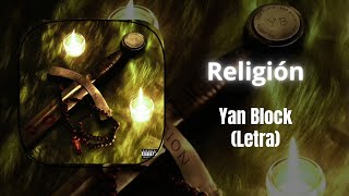 Yan Block - Religión (Lyrics/Letra)