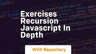 Exercises recursion javascript in depth