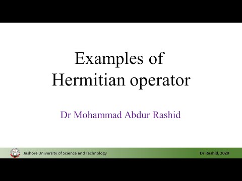 QM12: Examples of Hermitian operator